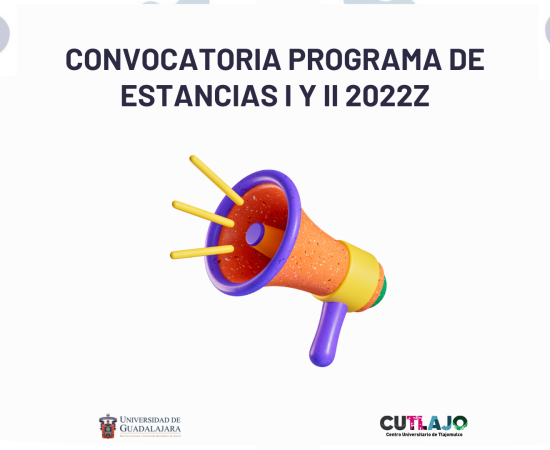 Imagen con el texto "convocatoria de PROGRAMA DE ESTANCIAS I Y II 2022Z" con un megafono de colores en la parte inferior